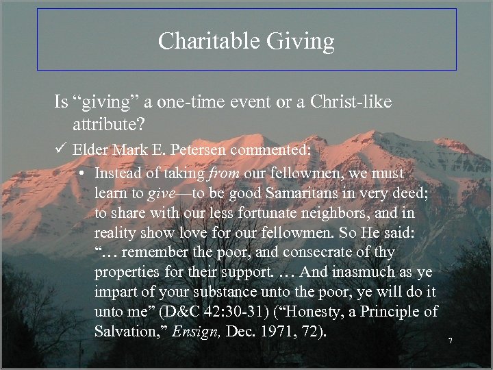 Charitable Giving Is “giving” a one-time event or a Christ-like attribute? ü Elder Mark