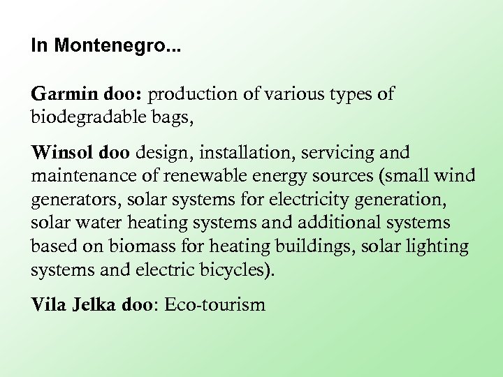 In Montenegro. . . Garmin doo: production of various types of biodegradable bags, Winsol