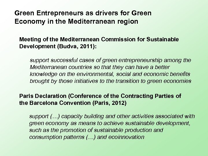 Green Entrepreneurs as drivers for Green Economy in the Mediterranean region Meeting of the