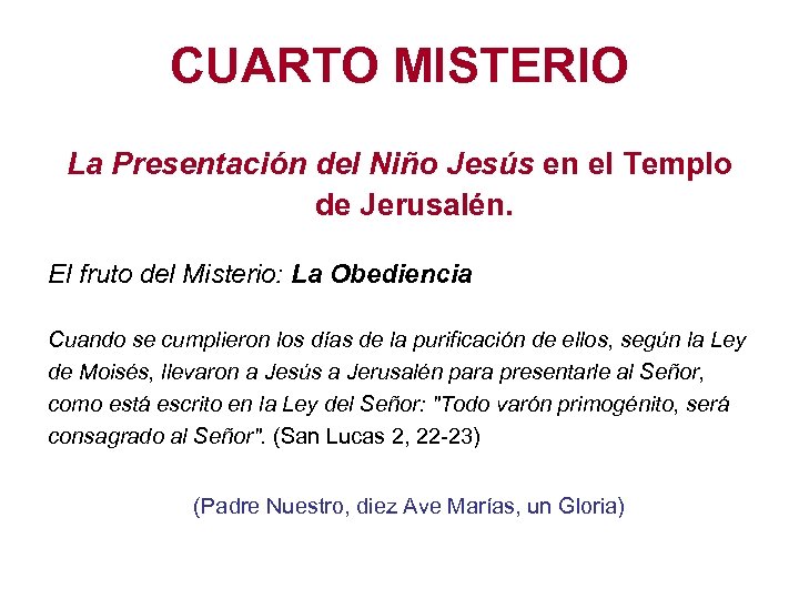 CUARTO MISTERIO La Presentación del Niño Jesús en el Templo de Jerusalén. El fruto