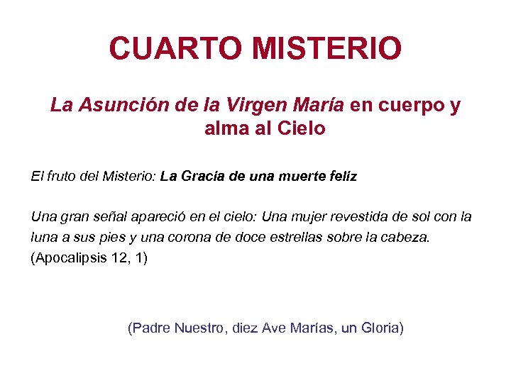 CUARTO MISTERIO La Asunción de la Virgen María en cuerpo y alma al Cielo