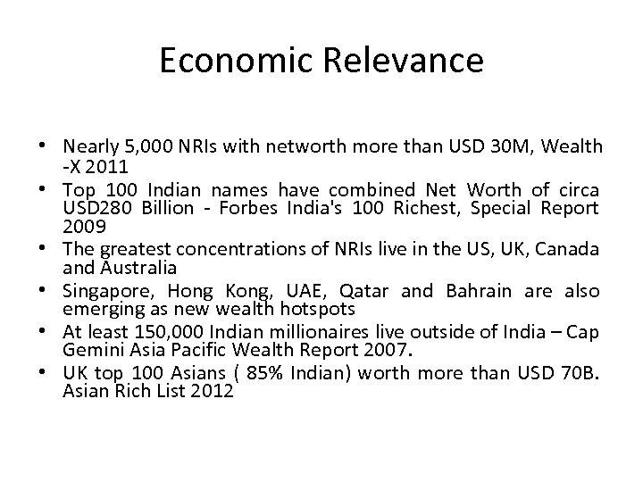 Economic Relevance • Nearly 5, 000 NRIs with networth more than USD 30 M,