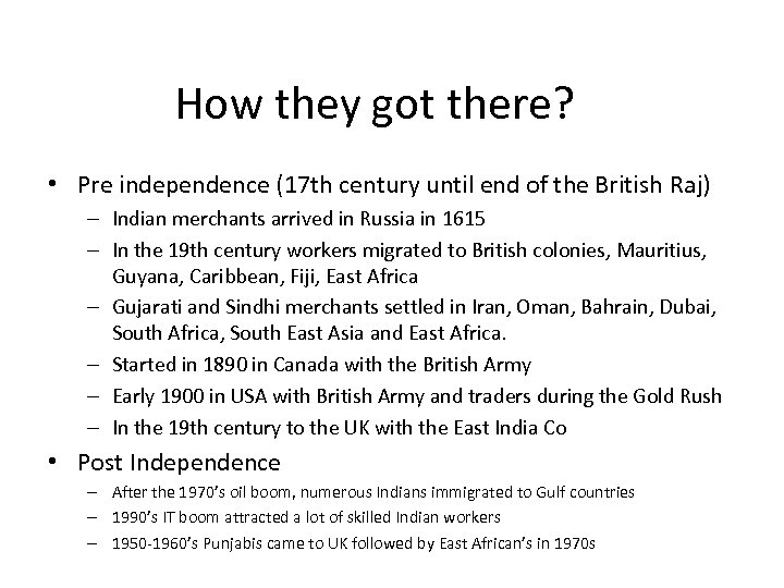 How they got there? • Pre independence (17 th century until end of the