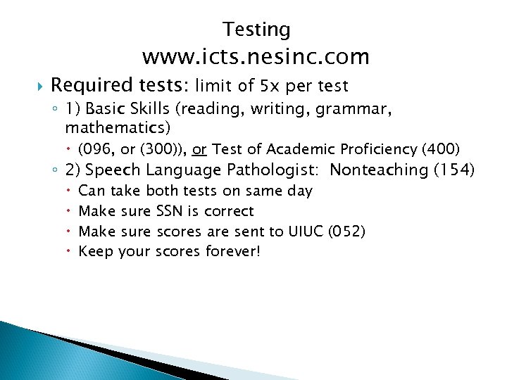Testing www. icts. nesinc. com Required tests: limit of 5 x per test ◦