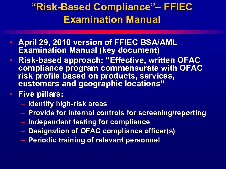 “Risk-Based Compliance”– FFIEC Examination Manual • April 29, 2010 version of FFIEC BSA/AML Examination