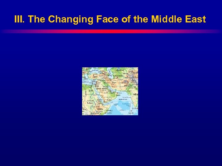 III. The Changing Face of the Middle East 