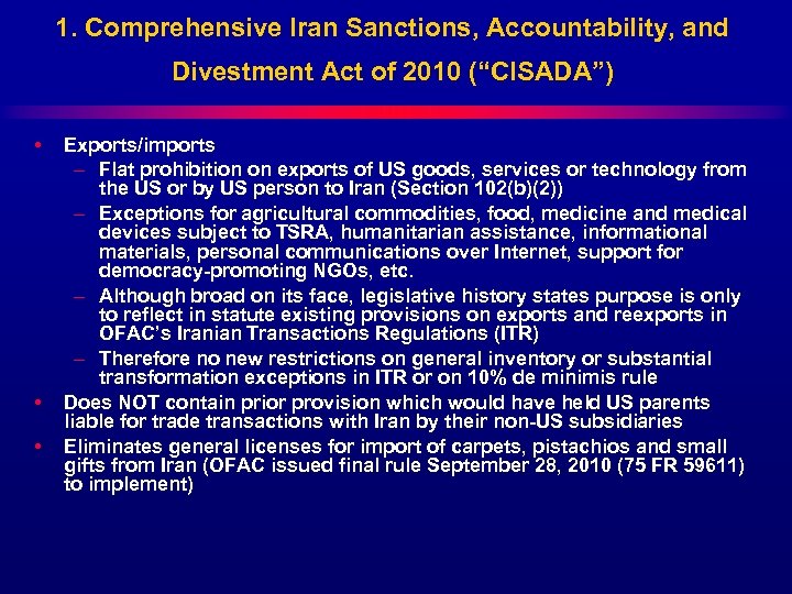 1. Comprehensive Iran Sanctions, Accountability, and Divestment Act of 2010 (“CISADA”) • • •
