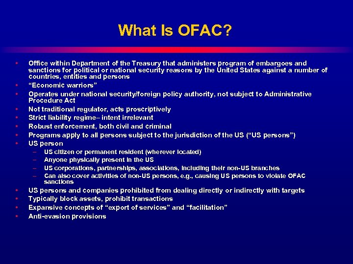 What Is OFAC? • • Office within Department of the Treasury that administers program