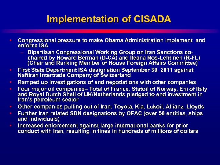 Implementation of CISADA • • Congressional pressure to make Obama Administration implement and enforce