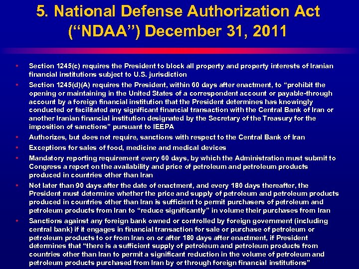 5. National Defense Authorization Act (“NDAA”) December 31, 2011 • Section 1245(c) requires the