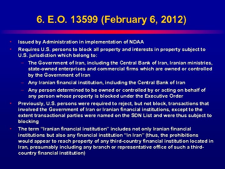 6. E. O. 13599 (February 6, 2012) • • Issued by Administration in implementation