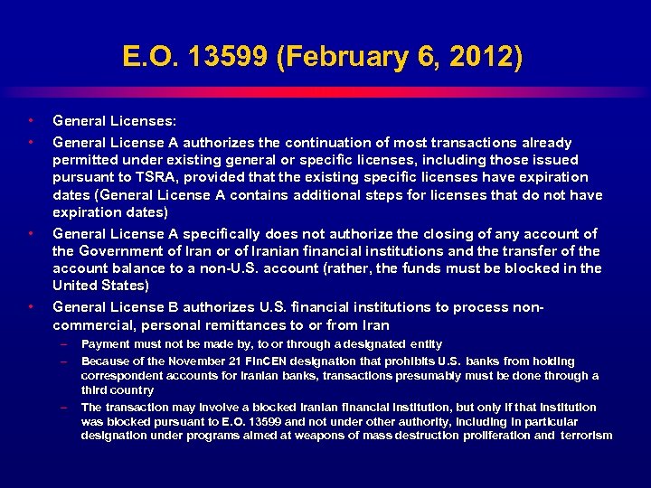 E. O. 13599 (February 6, 2012) • • General Licenses: General License A authorizes