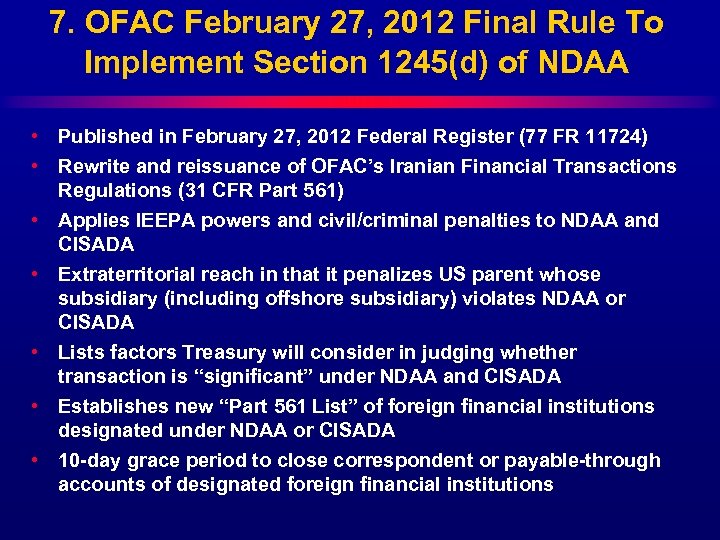 7. OFAC February 27, 2012 Final Rule To Implement Section 1245(d) of NDAA •