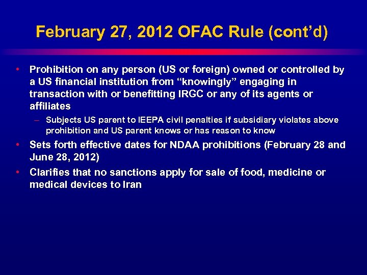 February 27, 2012 OFAC Rule (cont’d) • Prohibition on any person (US or foreign)