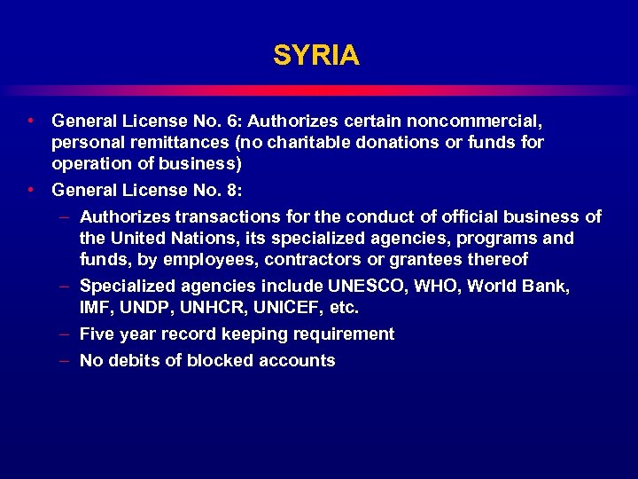 SYRIA • General License No. 6: Authorizes certain noncommercial, personal remittances (no charitable donations