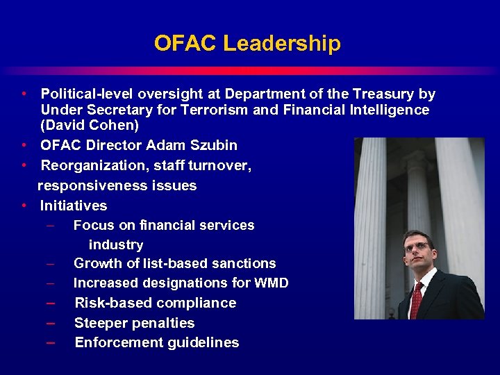 OFAC Leadership • Political-level oversight at Department of the Treasury by Under Secretary for
