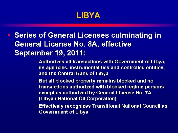 LIBYA • Series of General Licenses culminating in General License No. 8 A, effective