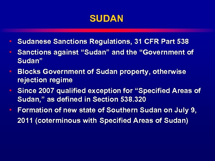 SUDAN • Sudanese Sanctions Regulations, 31 CFR Part 538 • Sanctions against “Sudan” and