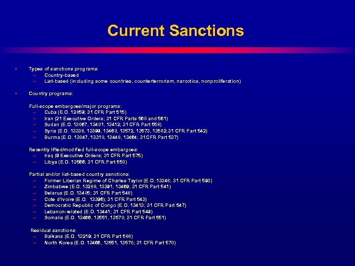 Current Sanctions • Types of sanctions programs: – Country-based – List-based (including some countries,