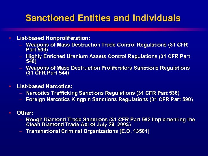 Sanctioned Entities and Individuals • List-based Nonproliferation: – Weapons of Mass Destruction Trade Control
