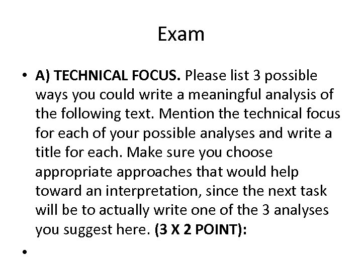 Exam • A) TECHNICAL FOCUS. Please list 3 possible ways you could write a