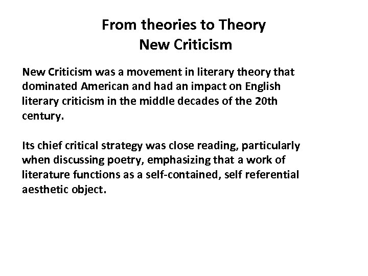 From theories to Theory New Criticism was a movement in literary theory that dominated