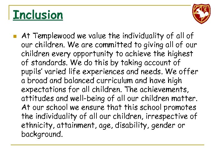 Inclusion n At Templewood we value the individuality of all of our children. We
