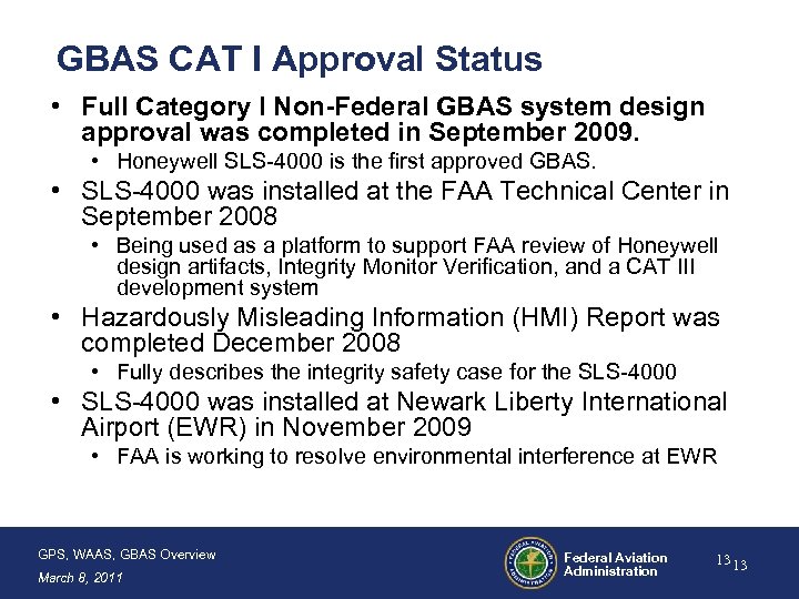 GBAS CAT I Approval Status • Full Category I Non-Federal GBAS system design approval