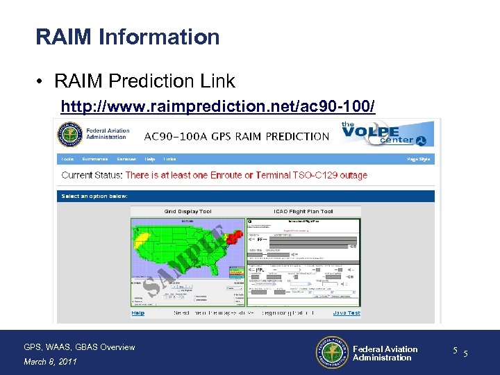 RAIM Information • RAIM Prediction Link http: //www. raimprediction. net/ac 90 -100/ GPS, WAAS,