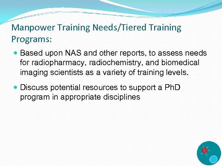 Manpower Training Needs/Tiered Training Programs: Based upon NAS and other reports, to assess needs