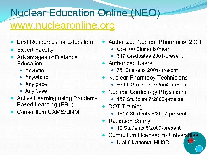 Nuclear Education Online (NEO) www. nuclearonline. org Best Resources for Education Expert Faculty Advantages