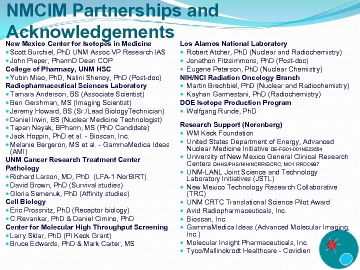 NMCIM Partnerships and Acknowledgements New Mexico Center for Isotopes in Medicine Scott Burchiel, Ph.
