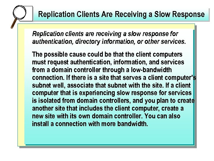 Replication Clients Are Receiving a Slow Response Replication clients are receiving a slow response