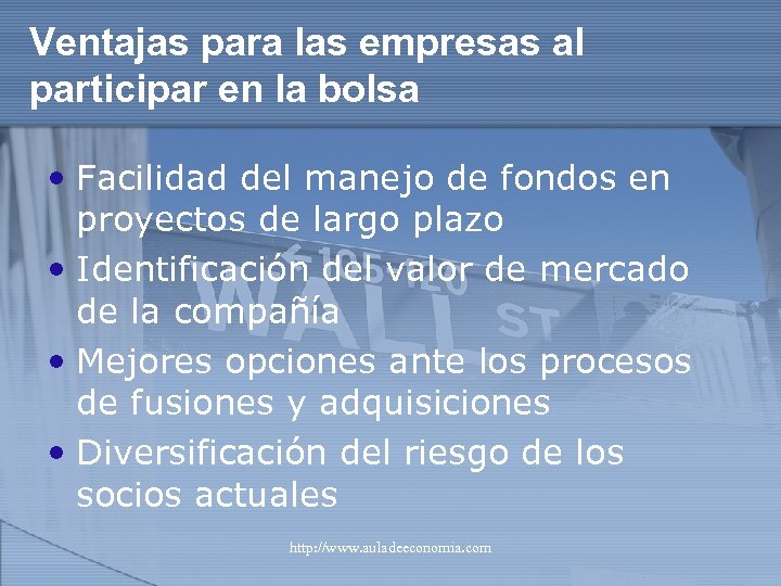Ventajas para las empresas al participar en la bolsa • Facilidad del manejo de