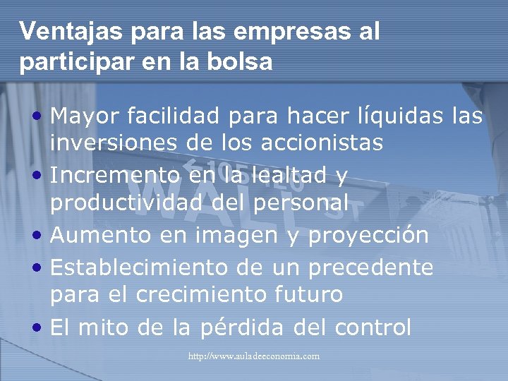 Ventajas para las empresas al participar en la bolsa • Mayor facilidad para hacer
