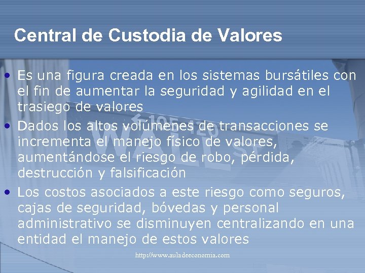 Central de Custodia de Valores • Es una figura creada en los sistemas bursátiles