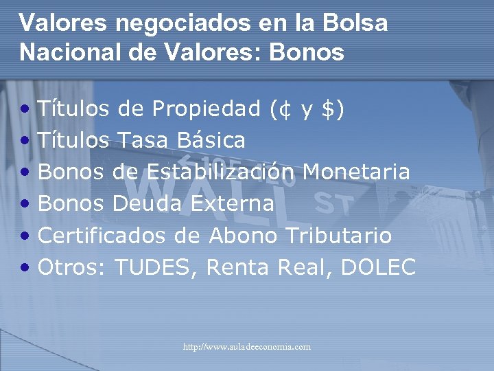 Valores negociados en la Bolsa Nacional de Valores: Bonos • Títulos de Propiedad (¢