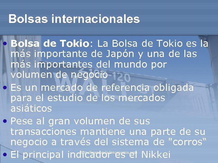 Bolsas internacionales • Bolsa de Tokio: La Bolsa de Tokio es la más importante