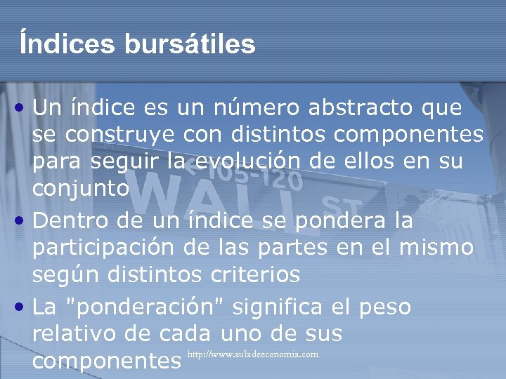 Índices bursátiles • Un índice es un número abstracto que se construye con distintos