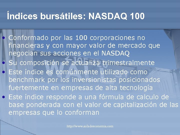 Índices bursátiles: NASDAQ 100 • Conformado por las 100 corporaciones no financieras y con