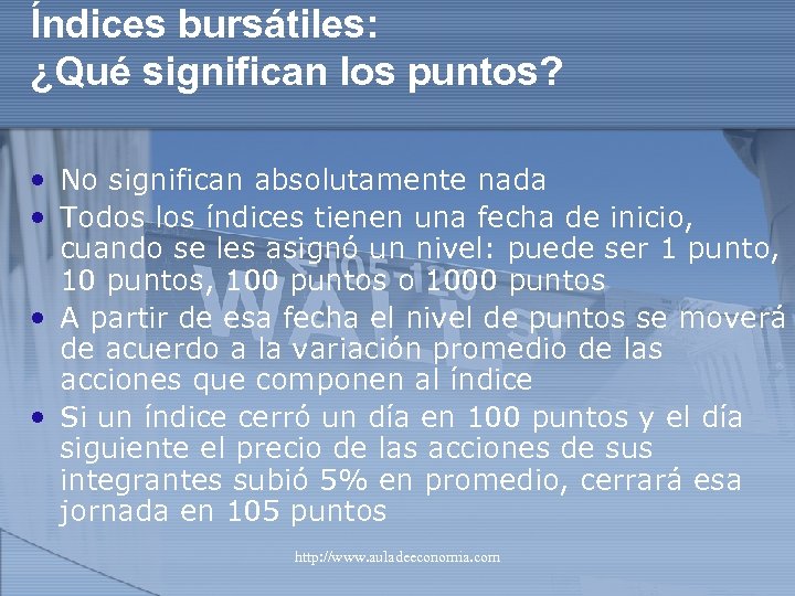 Índices bursátiles: ¿Qué significan los puntos? • No significan absolutamente nada • Todos los