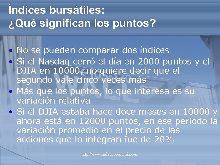 Índices bursátiles: ¿Qué significan los puntos? • No se pueden comparar dos índices •