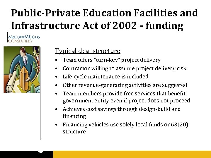 Public-Private Education Facilities and Infrastructure Act of 2002 - funding Typical deal structure •