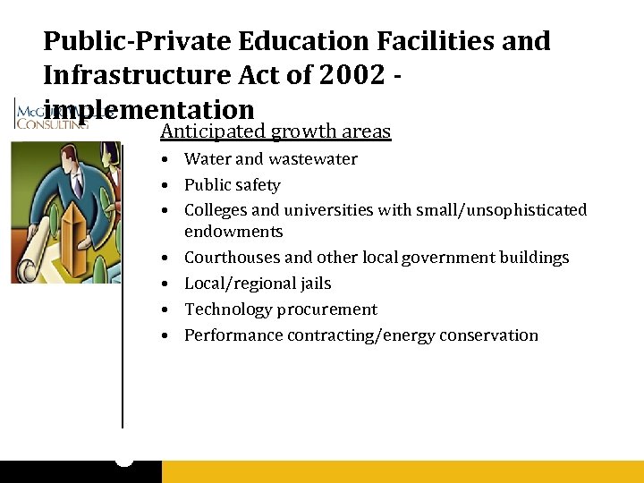 Public-Private Education Facilities and Infrastructure Act of 2002 implementation Anticipated growth areas • Water