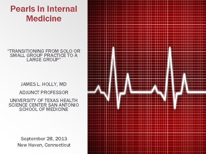 Pearls In Internal Medicine “TRANSITIONING FROM SOLO OR SMALL GROUP PRACTICE TO A LARGE