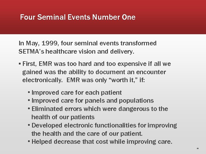 Four Seminal Events Number One In May, 1999, four seminal events transformed SETMA’s healthcare