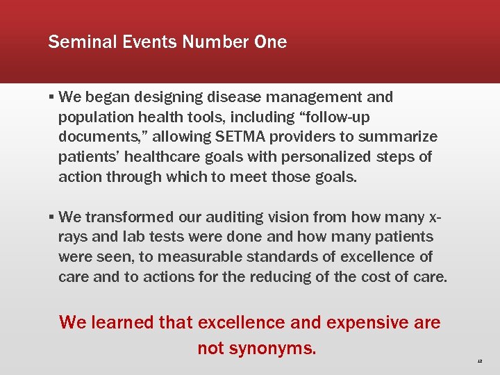 Seminal Events Number One ▪ We began designing disease management and population health tools,