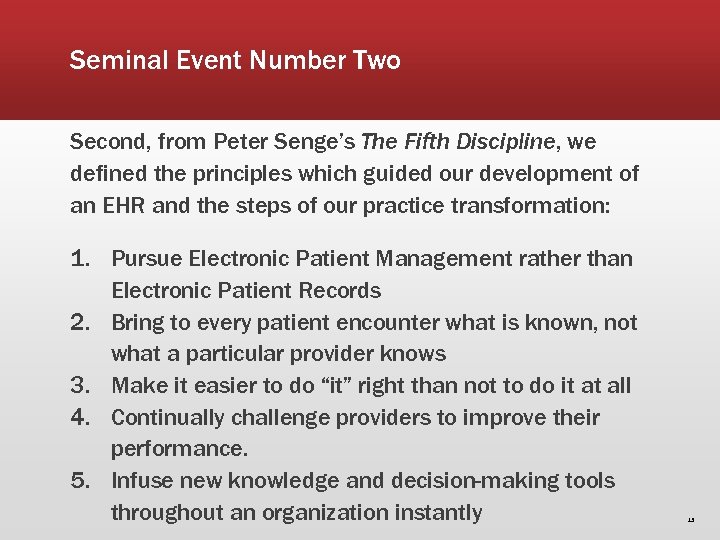 Seminal Event Number Two Second, from Peter Senge’s The Fifth Discipline, we defined the