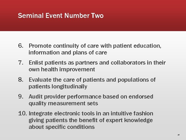 Seminal Event Number Two 6. Promote continuity of care with patient education, information and