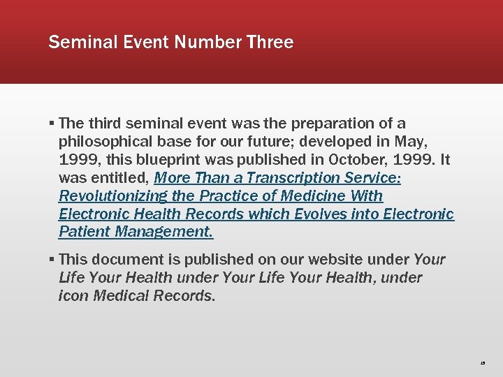 Seminal Event Number Three ▪ The third seminal event was the preparation of a